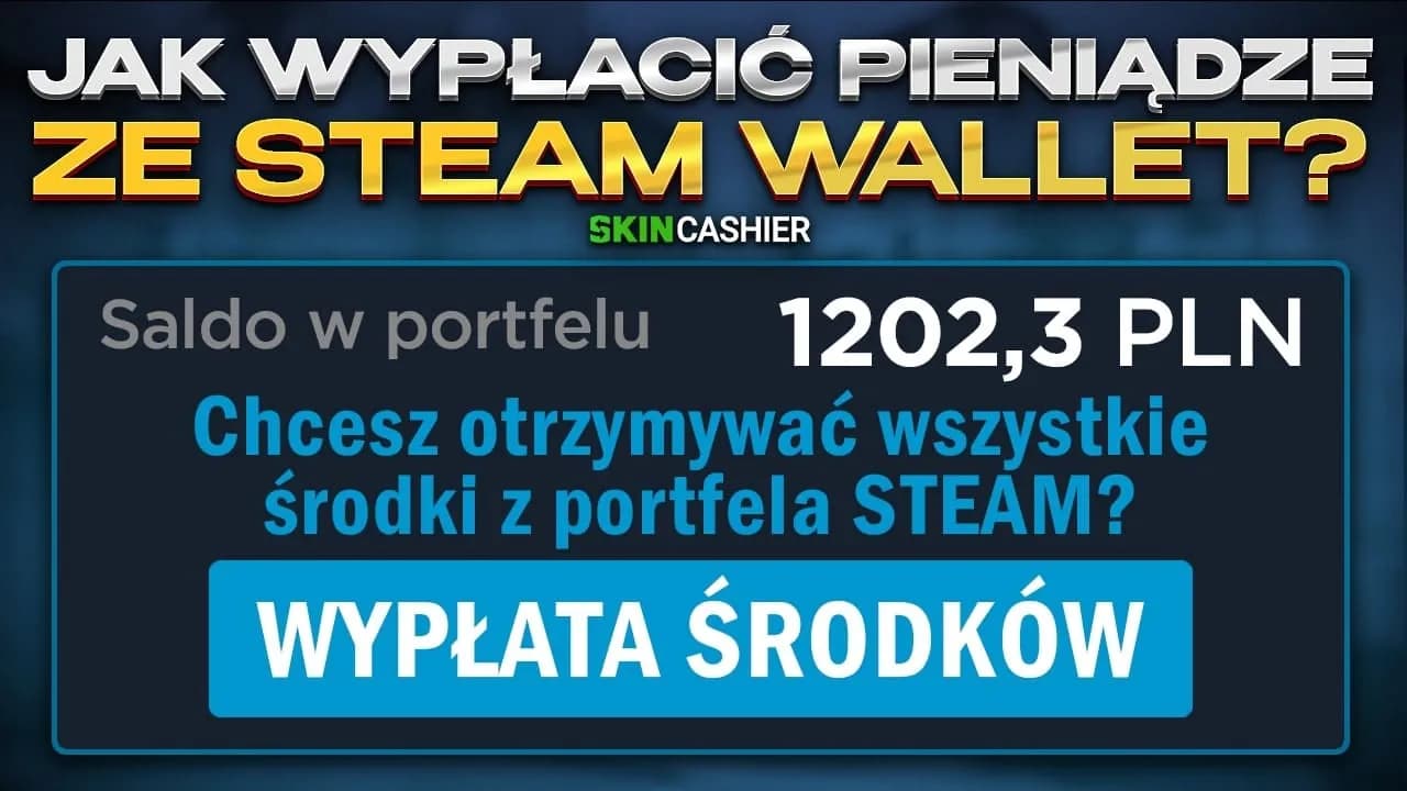 Jak wypłacić pieniądze ze Steam? Bezpieczne metody i prowizje
